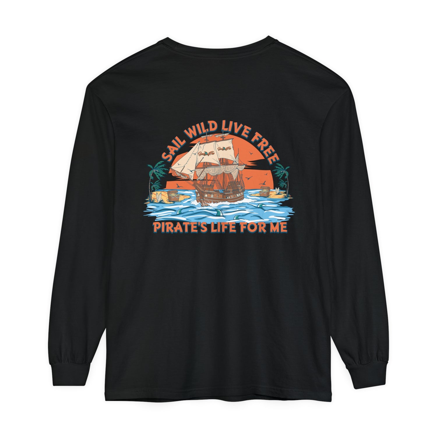 Sail Wild Live Free Pirates Life For Me Unisex Long Sleeve Beach Tee