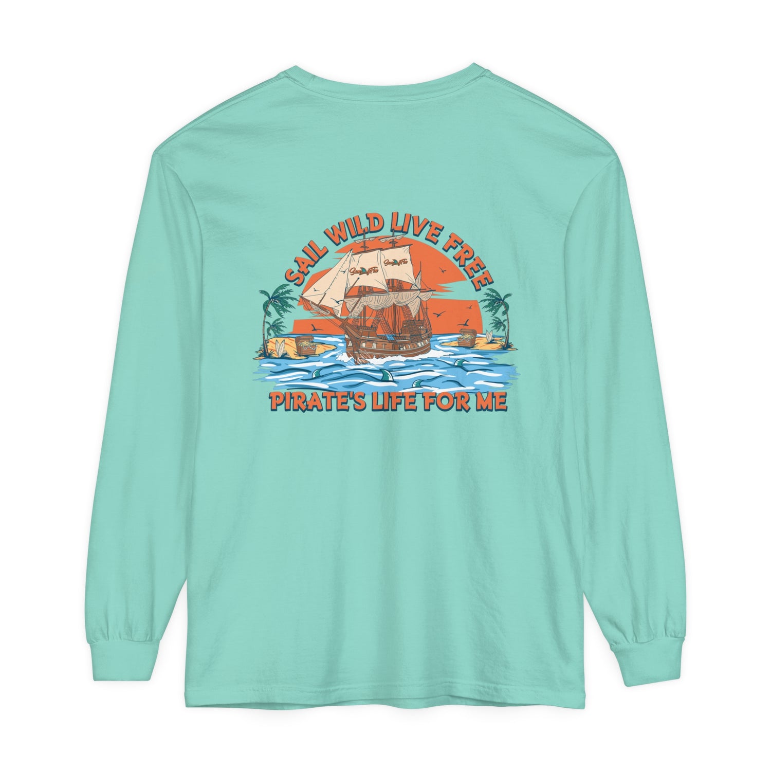 Sail Wild Live Free Pirates Life For Me Unisex Long Sleeve Beach Tee