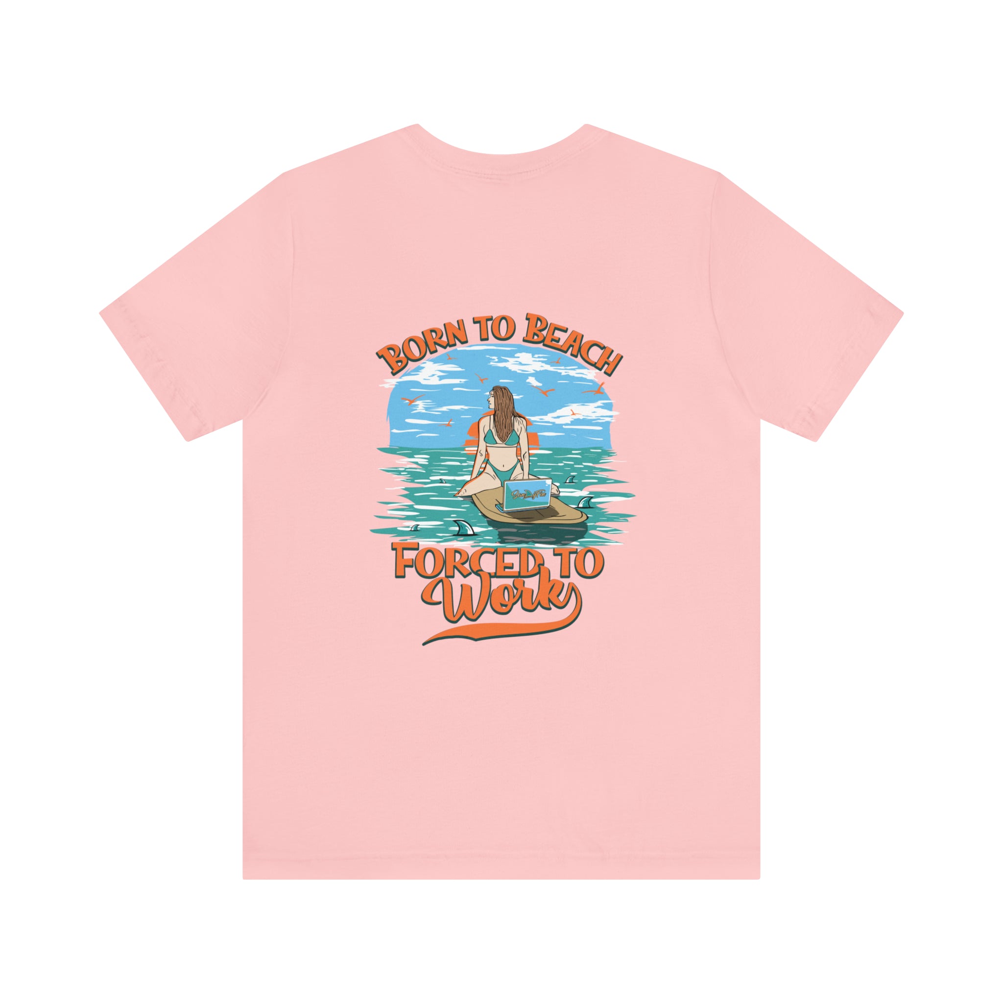 Born To Beach Forced To Work Unisex Short Sleeve Beach Tee