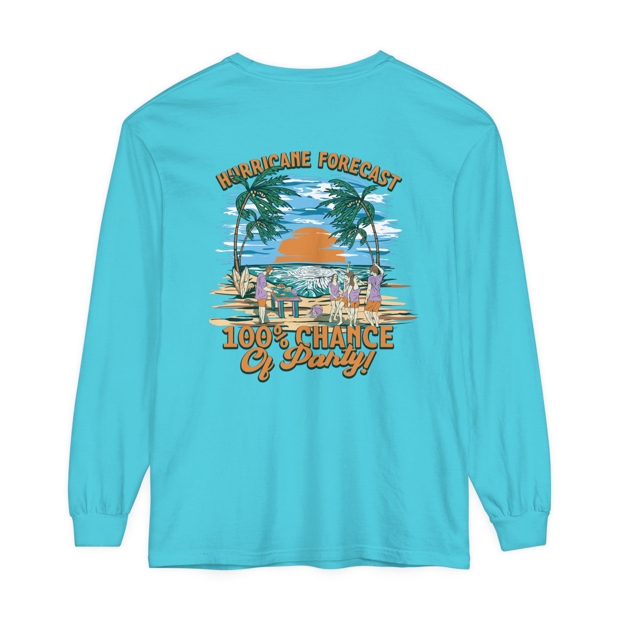 Hurricane Forecast 100% Chance of Party Unisex Long Sleeve Beach Tee