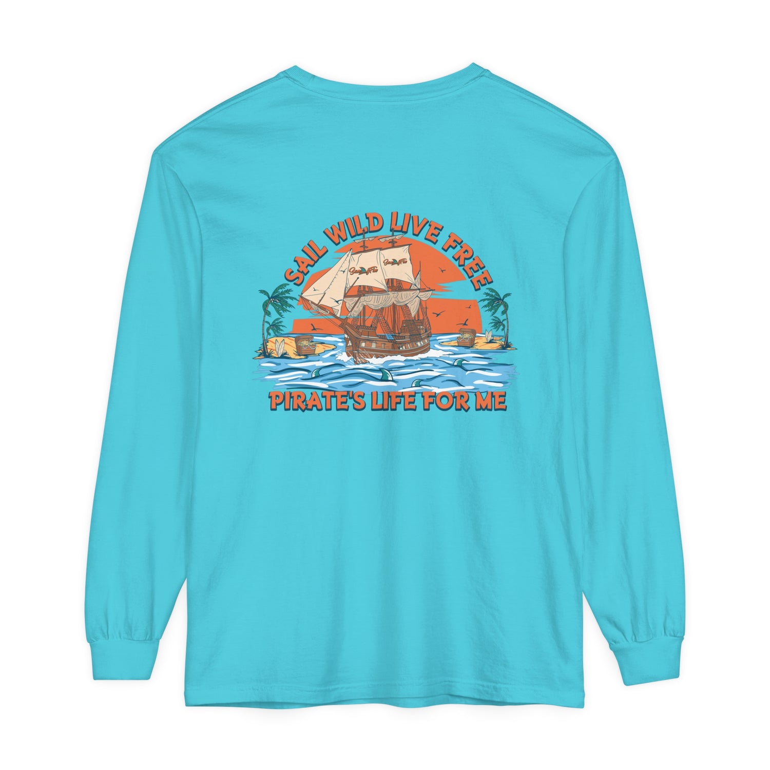 Sail Wild Live Free Pirates Life For Me Unisex Long Sleeve Beach Tee