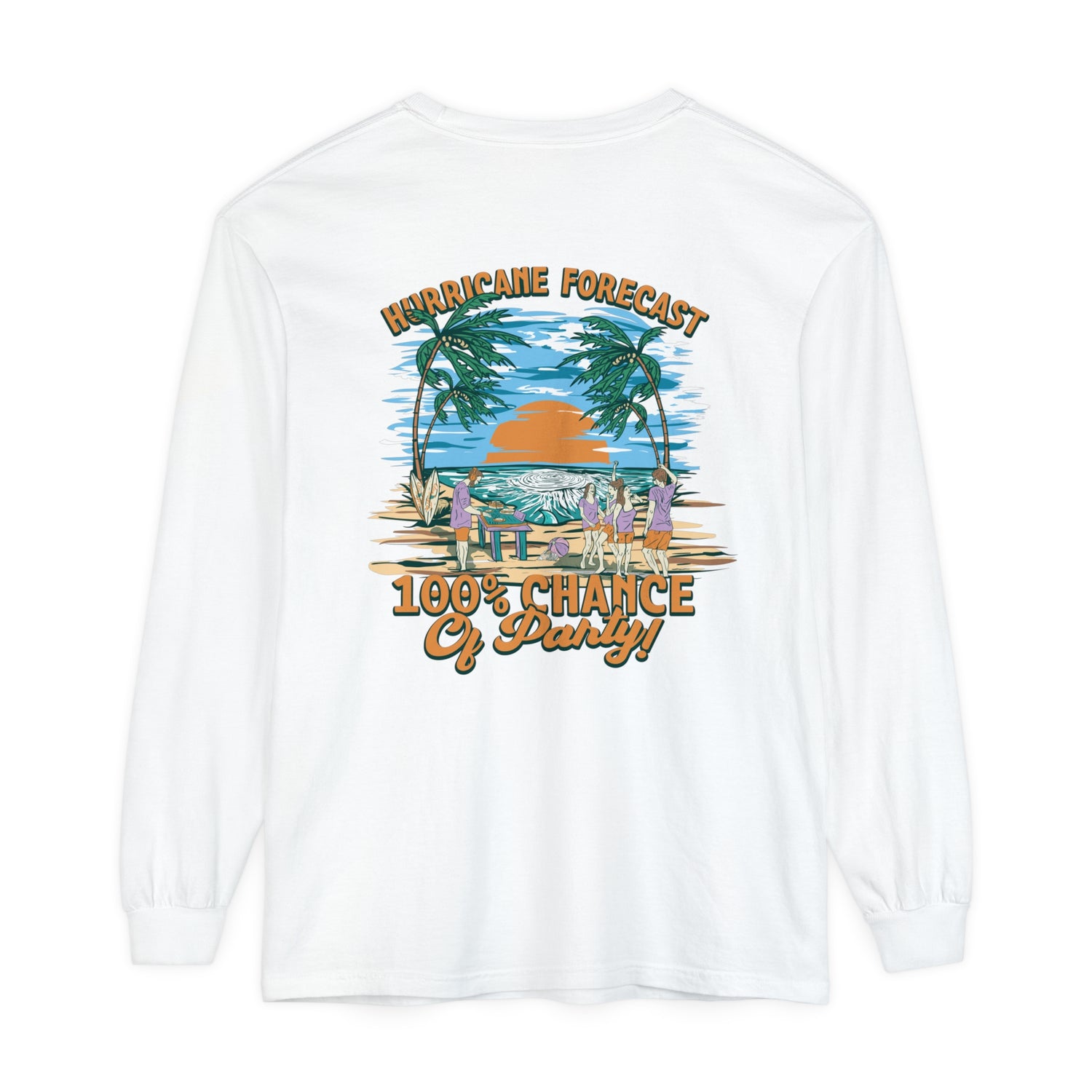 Hurricane Forecast 100% Chance of Party Unisex Long Sleeve Beach Tee