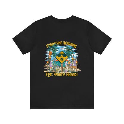 Hurricane Warning Epic Party Ahead Unisex Short Sleeve Beach Tee