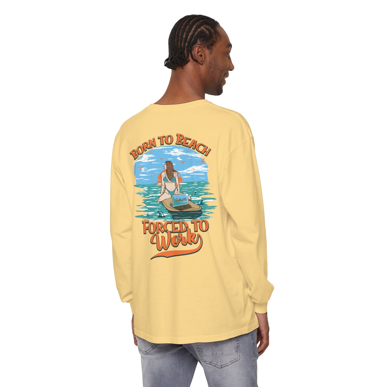 Born To Beach Forced To Work Unisex Long Sleeve Beach Tee